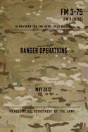 FM 3-75 Ranger Operations: May 2012