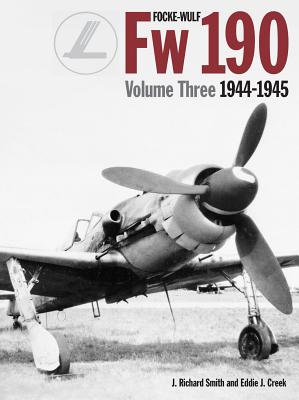 Focke Wulf FW190 volume 3 1944-45 - Smith, J Richard