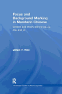Focus and Background Marking in Mandarin Chinese: System and Theory behind cai, jiu, dou and ye