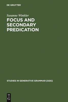 Focus and Secondary Predication - Winkler, Susanne, Dr.