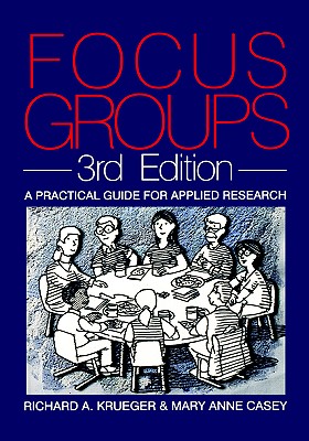 Focus Groups: A Practical Guide for Applied Research - Krueger, Richard a, and Casey, Mary Anne