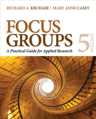 Focus Groups: A Practical Guide for Applied Research - Krueger, Richard a, and Casey, Mary Anne