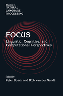 Focus: Linguistic, Cognitive, and Computational Perspectives