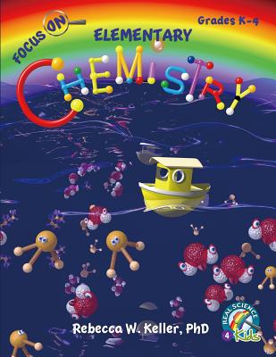 Focus on Elementary Chemistry Student Textbook (Softcover) - Keller Phd, Rebecca W