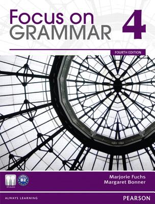 Focus on Grammar 4 - Fuchs, Marjorie, and Bonner, Margaret