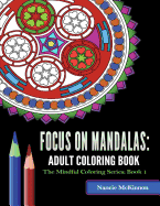 Focus on Mandalas: Volume 1: Adult Coloring Book