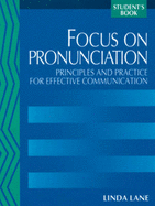 Focus on Pronunciation: Principles and Practice for Effective Communication - Lane, Linda