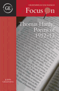 Focus on Thomas Hardy: Poems of 1912-13, the 'Emma' Poems. John Greening