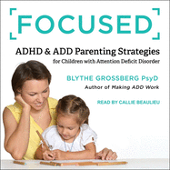 Focused: ADHD & Add Parenting Strategies for Children with Attention Deficit Disorder