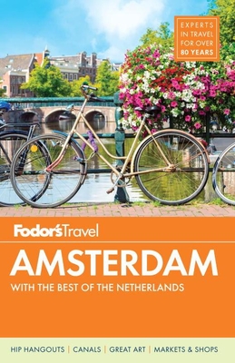 Fodor's Amsterdam: With the Best of the Netherlands - Fodor's Travel Guides