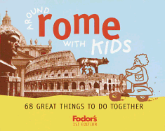 Fodor's Around Rome with Kids, 1st Edition