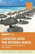 Fodor's Cancun and the Riviera Maya 2014: With Cozumel and the Best of the Yucatan