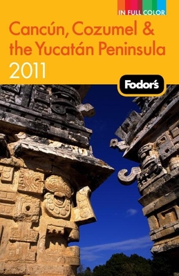 Fodor's Cancun, Cozumel & the Yucatan Peninsula - Fodor's