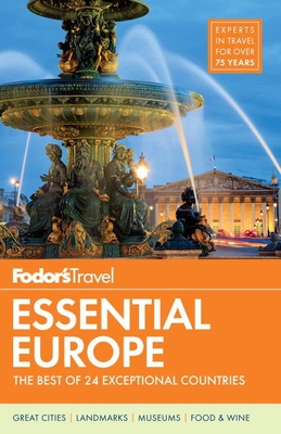 Fodor's Essential Europe: The Best of 24 Exceptional Countries - Guides, Fodor's Travel