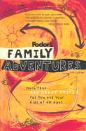 Fodor's Family Adventures, 4th Edition