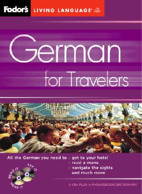 Fodor's German for Travelers (CD Package), 2nd Edition - Fodor's (Creator)