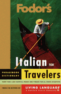 Fodor's Italian for travelers : phrasebook dictionary.