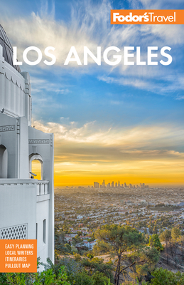Fodor's Los Angeles: With Disneyland and Orange County - Fodor's Travel Guides