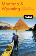 Fodor's Montana & Wyoming, 4th Edition
