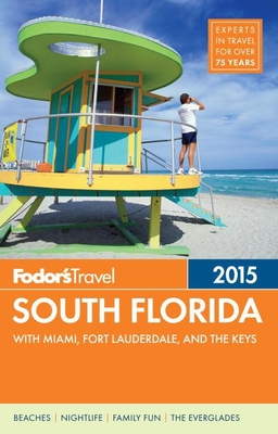 Fodor's South Florida 2015 - Guides, Fodor's Travel