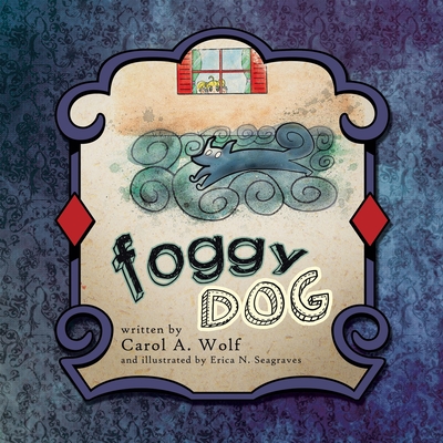 Foggy Dog - Wolf, Carol A