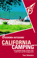 Foghorn Outdoors California Camping: The Complete Guide to More Than 1,500 Tent and RV Campgrounds