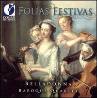 Folias Festivas - Belladonna Baroque Quartet