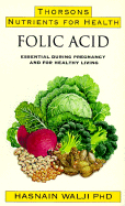 Folic Acid: Essential During Pregnancy and for Healthy Living