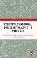 Folk Devils and Moral Panics in the Covid-19 Pandemic