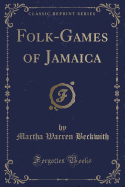 Folk-Games of Jamaica (Classic Reprint)