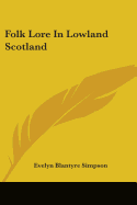 Folk Lore in Lowland Scotland