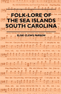 Folk-Lore of the Sea Islands - South Carolina