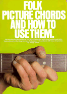 Folk Picture Chords and How to Use Them: (Efs 188)