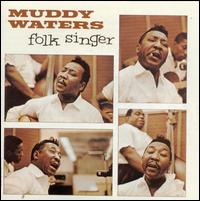 Folk Singer - Muddy Waters