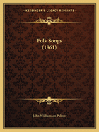 Folk Songs (1861)