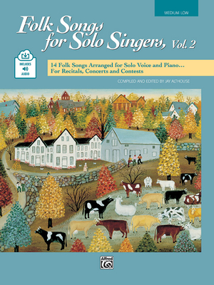 Folk Songs for Solo Singers, Vol 2: 14 Folk Songs Arranged for Solo Voice and Piano for Recitals, Concerts, and Contests (Medium Low Voice), Book & Online Audio - Althouse, Jay (Editor)