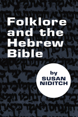 Folklore and the Hebrew Bible - Niditch, Susan