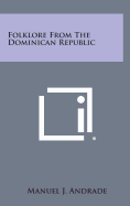 Folklore from the Dominican Republic - Andrade, Manuel J