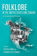 Folklore in the United States and Canada: An Institutional History