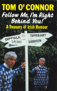 Follow Me, I'm Right Behind You!: A Treasury of Irish Humour