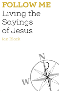Follow Me: Living the Sayings of Jesus