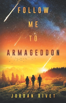 Follow Me to Armageddon - Rivet, Jordan