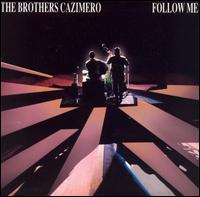 Follow Me - The Brothers Cazimero