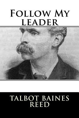 Follow My leader - Reed, Talbot Baines