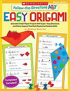 Follow-The-Directions Art: Easy Origami: Adorable Folded Paper Projects with Super-Easy Directions and Rebus Support That Build Beginning Reading Skills