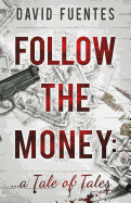 Follow the Money: A Tale of Tales