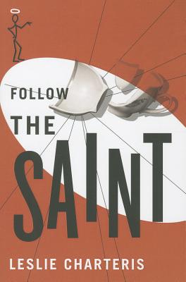 Follow the Saint - Charteris, Leslie