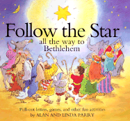 Follow the Star: All the Way to Bethlehem - Parry, Alan, PhD, and Parry, Linda