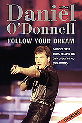 Follow Your Dream - O'Donnell, Daniel, and Rowley, Eddie