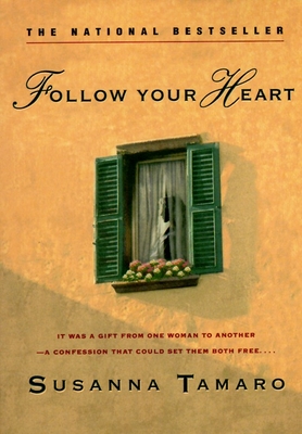 Follow Your Heart - Tamaro, Susanna